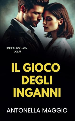 Il gioco degli inganni (Serie Black Jack, Band 5) von Independently published