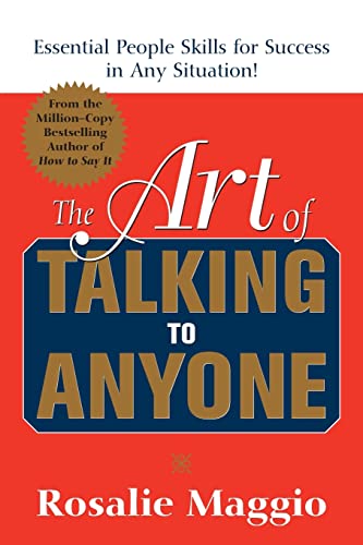 The Art of Talking to Anyone: Essential People Skills For Success In Any Situation