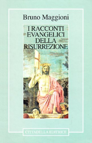 I racconti evangelici della risurrezione (Commenti e studi biblici) von CITTADELLA