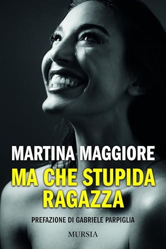 Ma che stupida ragazza (Memoirs) von Mursia