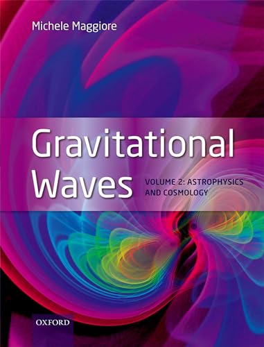 Gravitational Waves: Astrophysics and Cosmology (2) von Oxford University Press