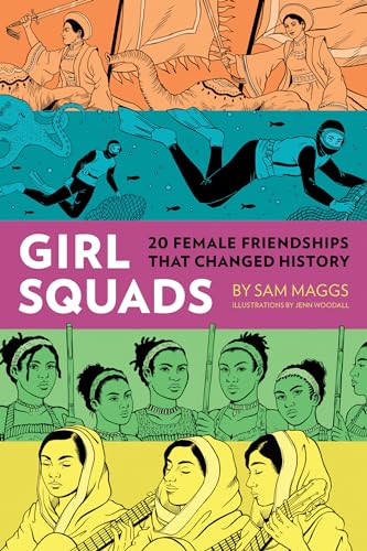 Girl Squads: 20 Female Friendships That Changed History von Quirk Books