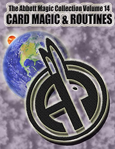 The Abbott Magic Collection Volume 14: Card Magic & Routines von Createspace Independent Publishing Platform