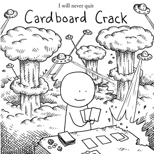 I will never quit Cardboard Crack (Cardboard Crack Physical Books, Band 2) von CreateSpace Independent Publishing Platform