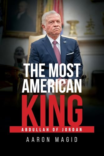 The Most American King: Abdullah of Jordan The Most American King: Abdullah of Jordan von Universal Publishers