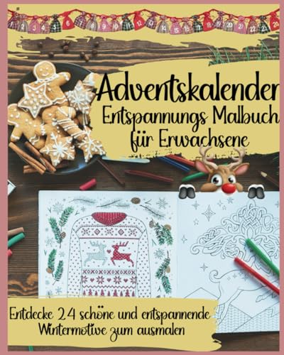 Adventskalender Entspannungs-Malbuch für Erwachsene: Entdecke 24 schöne und entspannende Wintermotive zum ausmalen. Deine kreative Auszeit vom Alltag