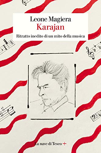 Karajan. Ritratto inedito di un mito della musica von La nave di Teseo +