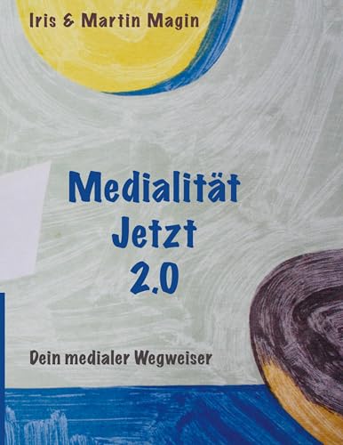 Medialität Jetzt 2.0: Dein medialer Wegweiser