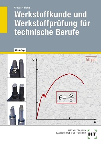 Werkstoffkunde und Werkstoffprüfung für technische Berufe von Handwerk + Technik GmbH