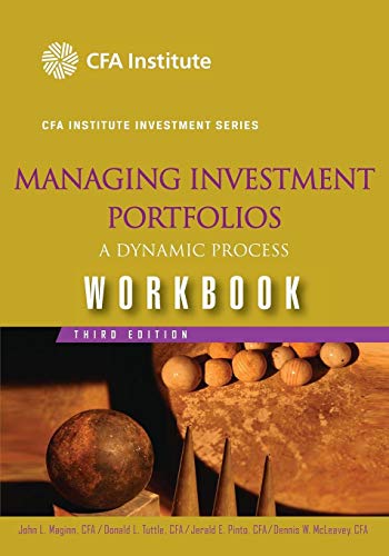 Managing Investment Portfolios Workbook: A Dynamic Process, 3rd Edition: A Dynamic Process, Workbook (CFA Institute Investment Series) von Wiley