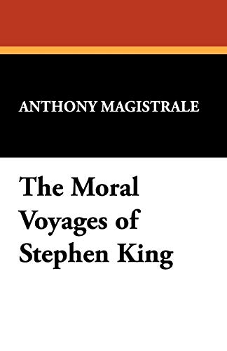 The Moral Voyages of Stephen King (Starmont Studies in Literary Criticism, Band 25) von Borgo Press