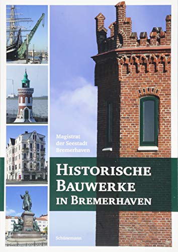 Historische Bauwerke in Bremerhaven: Magistrat der Seestadt Bremerhaven Historische Bauwerke in Bremerhaven: Magistrat der Seestadt Bremerhaven von Schuenemann C.E.