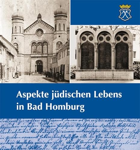 Aspekte jüdischen Lebens in Bad Homburg: Ergebnisse einer vhs-Geschichtswerkstatt von Michael Imhof Verlag