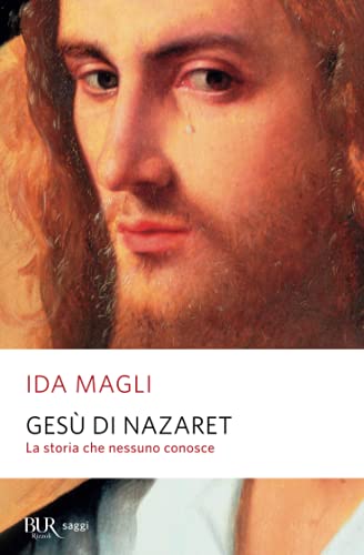 Gesù di Nazaret (BUR Saggi) von BUR Rizzoli