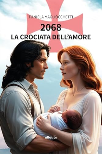 2068. La crociata dell'amore (Nuove voci. Imago) von Gruppo Albatros Il Filo