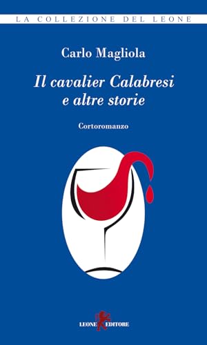 Il cavalier Calabresi e altre storie (La collezione del leone) von Leone