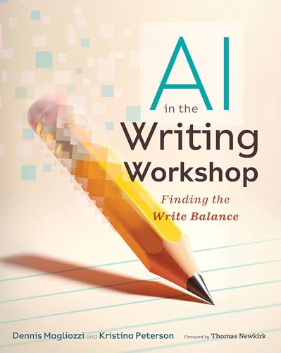 AI in the Writing Workshop: Finding the Write Balance AI in the Writing Workshop: Finding the Write Balance von Heinemann Educational Books