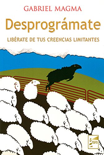 Desprográmate : libérate de tus creencias limitantes von FARO
