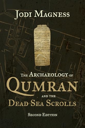 The Archaeology of Qumran and the Dead Sea Scrolls