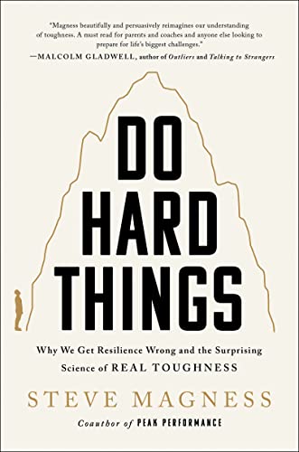 Do Hard Things: Why We Get Resilience Wrong and the Surprising Science of Real Toughness von HarperOne