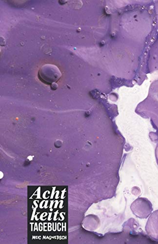 Achtsamkeits Tagebuch: Achtsamkeitsbuch zum ausfüllen für Erwachsene, Kinder, Männer, Frauen | ausgelegt auf 3 Monate | Beinhaltet unterschiedliche ... So wird jeder Tag zu einem bewusstem Erlebnis Achtsamkeits Tagebuch: Achtsamkeitsbuch zum ausfüllen für Erwachsene, Kinder, Männer, Frauen | ausgelegt auf 3 Monate | Beinhaltet unterschiedliche ... So wird jeder Tag zu einem bewusstem Erlebnis von Independently published