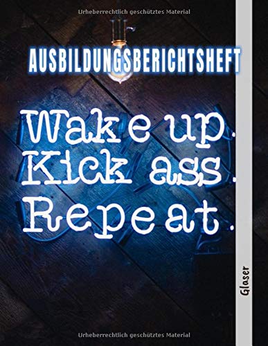 Ausbildungsberichtsheft Glaser: Ausbildung Berichtsheft täglich/wöchentlich - din a4, 64 Seiten, Stundenplan & Lernfelder-Übersicht für Glaser (Ausbildungsnachweisheft, Band 1)