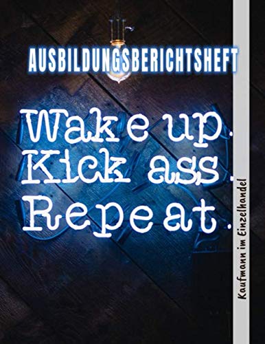 Ausbildungsberichtsheft Kaufmann im Einzelhandel: Ausbildung Berichtsheft täglich/wöchentlich - din a4, 64 Seiten, Stundenplan & Lernfelder-Übersicht ... (Ausbildungsnachweisheft, Band 1)