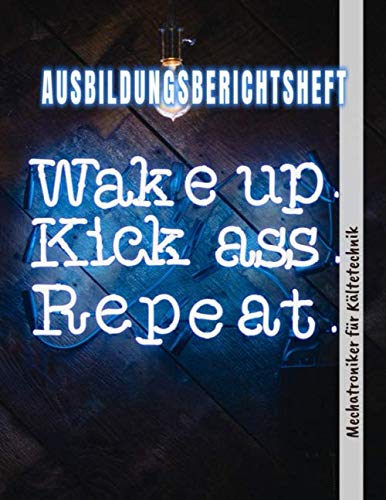 Ausbildungsberichtsheft Mechatroniker für Kältetechnik: Ausbildung Berichtsheft täglich/wöchentlich - din a4, 64 Seiten, Stundenplan & ... (Ausbildungsnachweisheft, Band 1) von Independently published