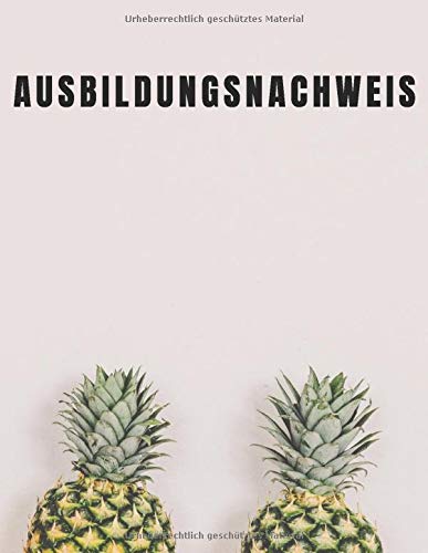 Ausbildungsnachweis: für 3 Jahre - Berichtsheft für Gewerbliche und handwerkliche Berufe. Ideal für die Berufsausbildung A4, Platz für 156 Wochen und ... (Ausbildungsnachweisheft, Band 1632)