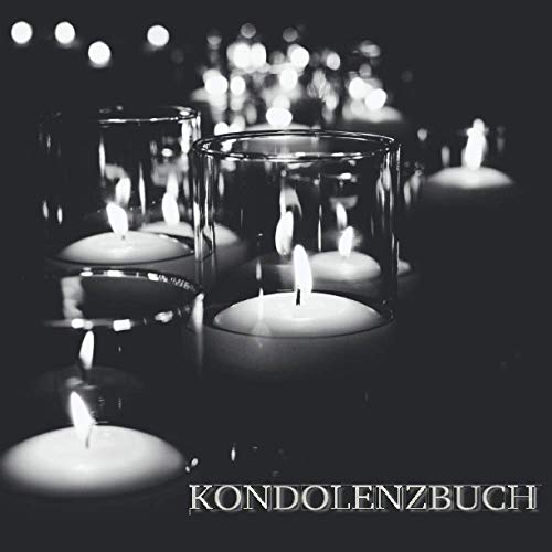 Kondolenzbuch: zum Auslegen auf der Trauerfeier im Kerzen Design das sich durch alle 50 Blanko Seiten des Beerdigung Gästebuchs zieht Kondolenzbuch: zum Auslegen auf der Trauerfeier im Kerzen Design das sich durch alle 50 Blanko Seiten des Beerdigung Gästebuchs zieht