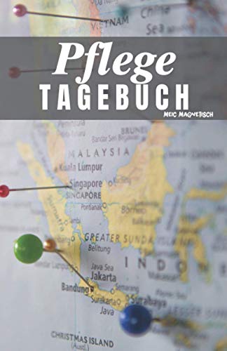 Pflege Tagebuch: Das Pflegetagebuch zum ausfüllen und Dokumentieren für die Pflegeplanung, Pflegestufen und Pflegegrad Ideal fpr den Nachweis über die Pflegebedüftigkeit und Pflegedokumentation Pflege Tagebuch: Das Pflegetagebuch zum ausfüllen und Dokumentieren für die Pflegeplanung, Pflegestufen und Pflegegrad Ideal fpr den Nachweis über die Pflegebedüftigkeit und Pflegedokumentation
