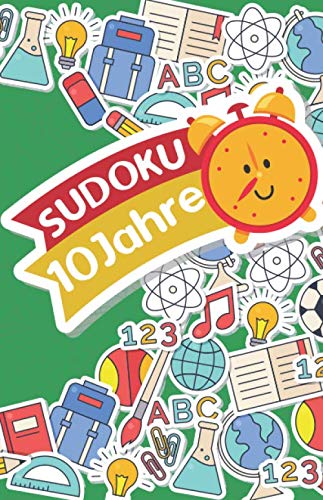 Sudoku 10 Jahre: 300 Sudoku für schlaue Kinder ab 9 Jahre Denksport Zum Knobeln und zur Entwicklung des Logischen Denkens | 9x9 Sudoku Rätsel ideal ... (Einfache Sudokus für Kinder, Band 19) von Independently published