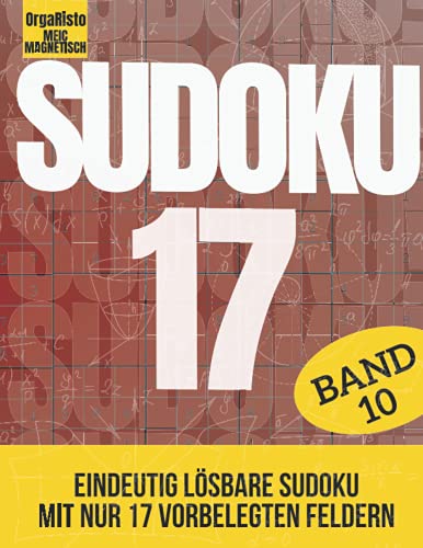 Sudoku 17 Band 10: Eindeutig lösbare Sudoku für Profis und Anspruchsvolle | Nur 17! Vorgefüllten Felder pro Sudoku | Über 700 Harte Nüsse für Experten ... ist voll mit sehr schweren Sudokurätsel Sudoku 17 Band 10: Eindeutig lösbare Sudoku für Profis und Anspruchsvolle | Nur 17! Vorgefüllten Felder pro Sudoku | Über 700 Harte Nüsse für Experten ... ist voll mit sehr schweren Sudokurätsel von Independently published