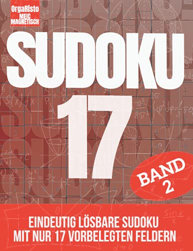Sudoku 17 Band 2: Eindeutig lösbare Sudoku für Profis und Anspruchsvolle | Nur 17! Vorgefüllten Felder pro Sudoku | Über 700 Harte Nüsse für Experten ... ist voll mit sehr schweren Sudokurätsel Sudoku 17 Band 2: Eindeutig lösbare Sudoku für Profis und Anspruchsvolle | Nur 17! Vorgefüllten Felder pro Sudoku | Über 700 Harte Nüsse für Experten ... ist voll mit sehr schweren Sudokurätsel von Independently published