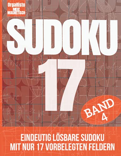 Sudoku 17 Band 4: Eindeutig lösbare Sudoku für Profis und Anspruchsvolle | Nur 17! Vorgefüllten Felder pro Sudoku | Über 700 Harte Nüsse für Experten ... ist voll mit sehr schweren Sudokurätsel Sudoku 17 Band 4: Eindeutig lösbare Sudoku für Profis und Anspruchsvolle | Nur 17! Vorgefüllten Felder pro Sudoku | Über 700 Harte Nüsse für Experten ... ist voll mit sehr schweren Sudokurätsel