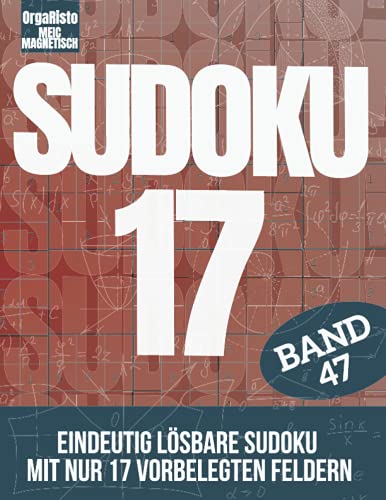 Sudoku 17 Band 47: Sudoku für Profis und Anspruchsvolle | Eindeutig lösbare Sudoku mit nur 17! Vorgefüllten Felder | Über 700 Harte Nüsse für Experten ... ist voll mit sehr schweren Sudokurätsel Sudoku 17 Band 47: Sudoku für Profis und Anspruchsvolle | Eindeutig lösbare Sudoku mit nur 17! Vorgefüllten Felder | Über 700 Harte Nüsse für Experten ... ist voll mit sehr schweren Sudokurätsel