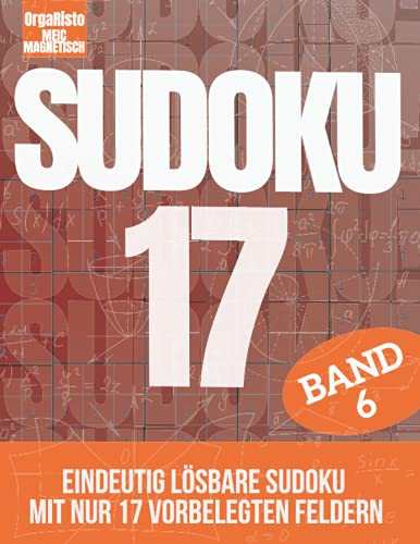Sudoku 17 Band 6: Eindeutig lösbare Sudoku für Profis und Anspruchsvolle | Nur 17! Vorgefüllten Felder pro Sudoku | Über 700 Harte Nüsse für Experten ... ist voll mit sehr schweren Sudokurätsel Sudoku 17 Band 6: Eindeutig lösbare Sudoku für Profis und Anspruchsvolle | Nur 17! Vorgefüllten Felder pro Sudoku | Über 700 Harte Nüsse für Experten ... ist voll mit sehr schweren Sudokurätsel von Independently published