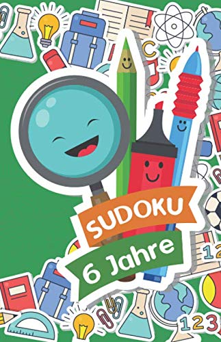 Sudoku 6 Jahre: 300 Sudoku für schlaue Kinder ab 6 Jahre Denksport Zum Knobeln und zur Entwicklung des Logischen Denkens | 9x9 Sudoku Rätsel ideal als ... (Einfache Sudokus für Kinder, Band 1) von Independently published