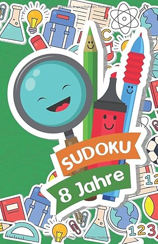 Sudoku 8 Jahre: 300 Sudoku für schlaue Kinder ab 8 Jahre Denksport Zum Knobeln und zur Entwicklung des Logischen Denkens | 9x9 Sudoku Rätsel ideal als ... (Einfache Sudokus für Kinder, Band 9)