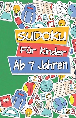 Sudoku für Kinder ab 7 Jahren: 300 Sudoku für schlaue Kinder ab 7 Jahre Denksport Zum Knobeln und zur Entwicklung des Logischen Denkens | 9x9 Sudoku ... (Einfache Sudokus für Kinder, Band 8) von Independently published