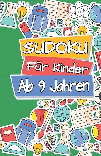 Sudoku für Kinder ab 9 Jahren: 300 Sudoku für schlaue Kinder ab 9 Jahre Denksport Zum Knobeln und zur Entwicklung des Logischen Denkens | 9x9 Sudoku ... (Einfache Sudokus für Kinder, Band 16) Sudoku für Kinder ab 9 Jahren: 300 Sudoku für schlaue Kinder ab 9 Jahre Denksport Zum Knobeln und zur Entwicklung des Logischen Denkens | 9x9 Sudoku ... (Einfache Sudokus für Kinder, Band 16) von Independently published