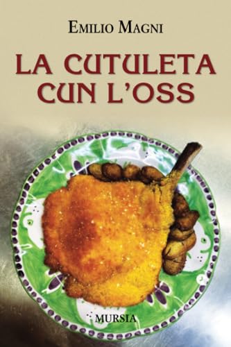 La cutuleta cun l’oss (Golosia & C.) von Mursia