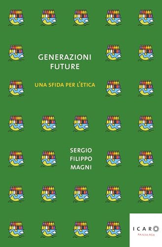 Generazioni future. Una sfida per l'etica (Icaro) von Fandango Libri
