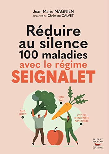 Reduire au silence 100 maladies avec le regime seignalet: Nouvelle édition von THIERRY SOUCCAR