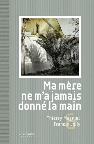 Ma mère ne m'a jamais donné la main