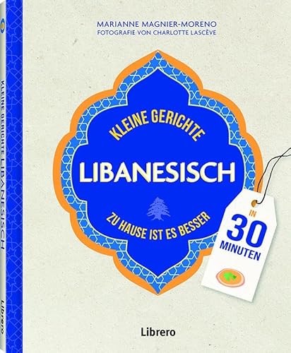 Kleine Gerichte Libanesisch: Zu Hause ist es besser