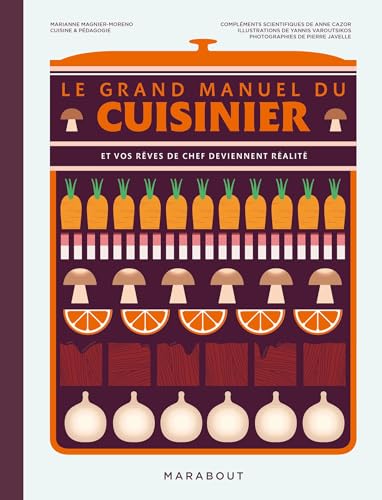 Le grand manuel du cuisinier: Et vos rêves de chef deviennent réalité von MARABOUT