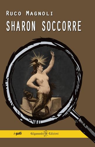 Sharon soccorre (i gialli Sharon, Band 20) von Gilgamesh Edizioni
