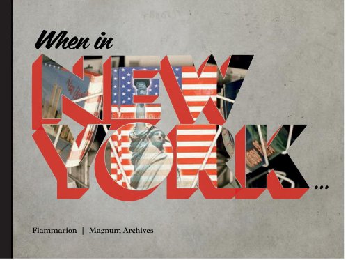 Magnum New York: Magnum Archives Magnum New York: Magnum Archives von Editions Flammarion