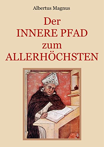Der innere Pfad zum Allerhöchsten: Ein spiritueller Wegweiser zur vollkommenen Seelenruhe in Gott (Schätze der christlichen Literatur) von Books on Demand